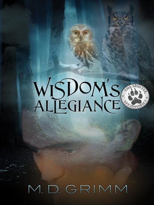 Title details for Wisdom's Allegiance (The Shifter Chronicles 13) by M.D. Grimm - Available